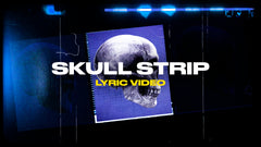 Skull Strip (Lyric Video)
