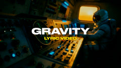 Gravity (Lyric Video)