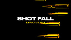 Shot Fall (Lyric Video)