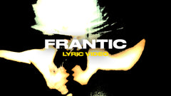 Frantic (Lyric Video)