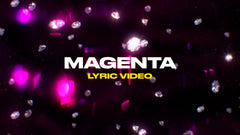 Magenta (Lyric Video)