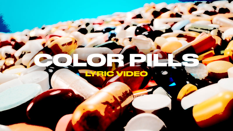 Color Pills (Lyric Video)