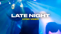 Late Night (Lyric Video)
