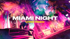 Miami Night (Lyric Video)