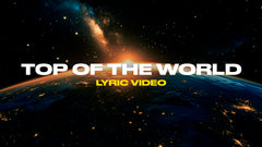 Top Of The World (Lyric Video)