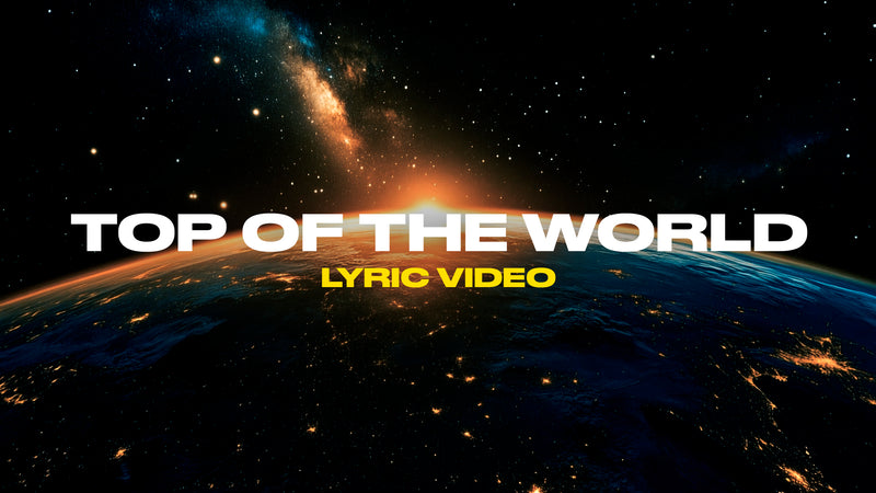 Top Of The World (Lyric Video)