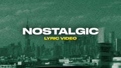 Nostalgic (Lyric Video)