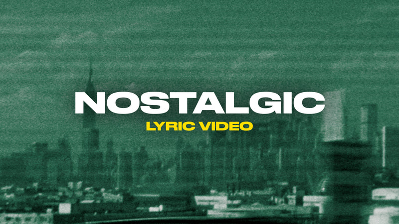 Nostalgic (Lyric Video)