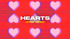 Hearts (Lyric Video)
