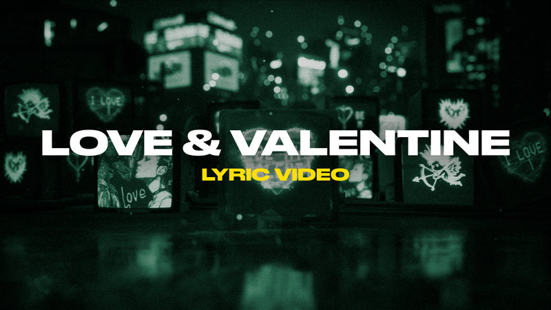 Love & Valentine (Lyric Video)