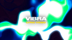 Vibra (Lyric Video)