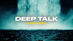 Deep Talk (Lyric Video)