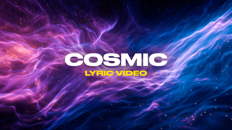 Cosmic (Lyric Video)