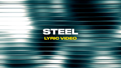 Steel (Lyric Video)
