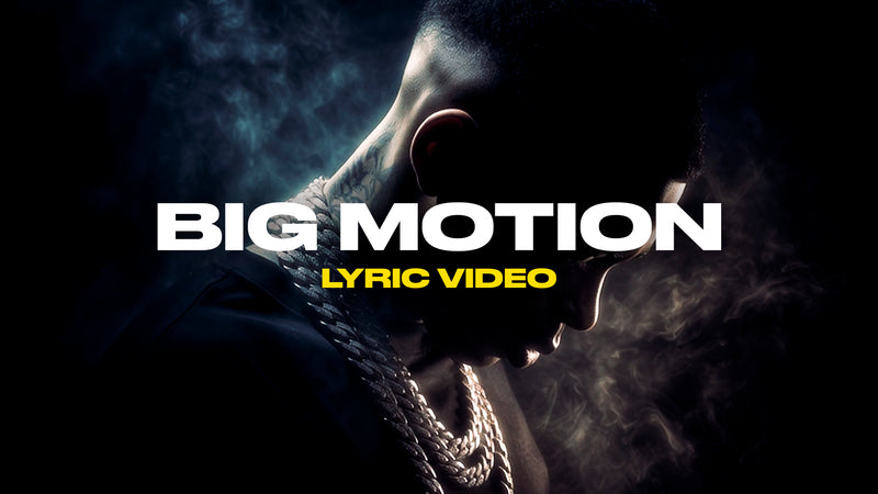 Big Motion (Lyric Video)