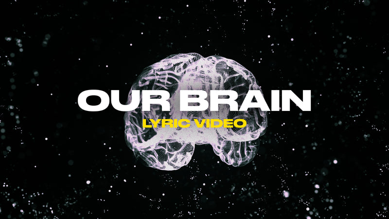 Our Brain (Lyric Video)