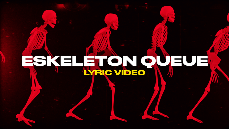 Eskeleton Queue (Lyric Video)