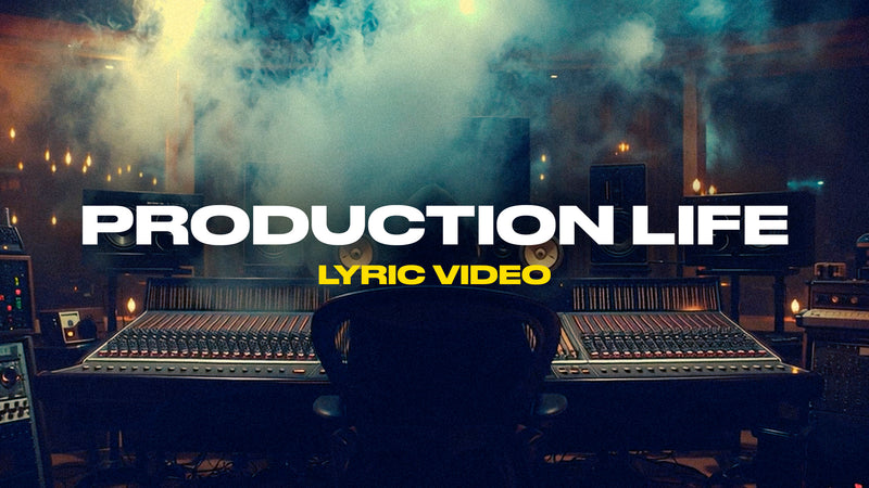 Production Life (Lyric Video)