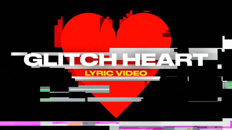 Glitch Heart (Lyric Video)