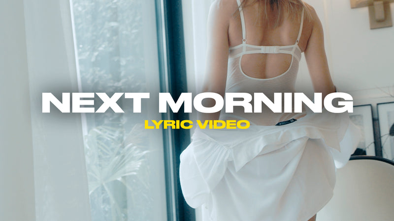 Next Morning (Lyric Video)