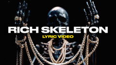Rich Skeleton (Lyric Video)