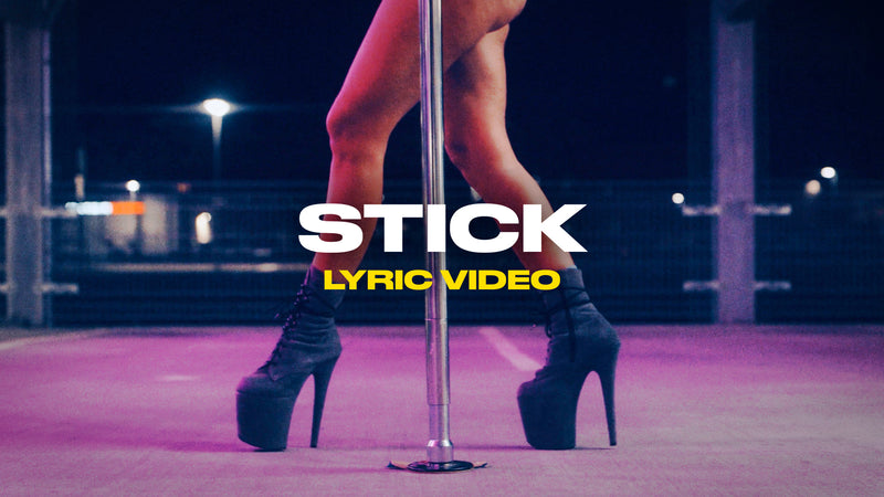 Stick (Lyric Video)