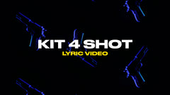 Kit 4 Shot (Lyric Video)