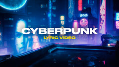 Cyberpunk (Lyric Video)