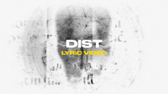 Dist (Lyric Video)