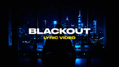 Blackout (Lyric Video)