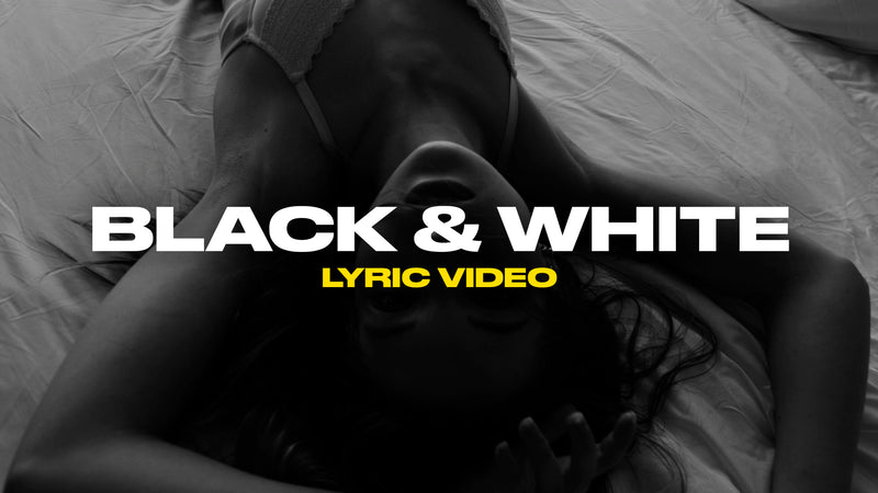 Black & White (Lyric Video)