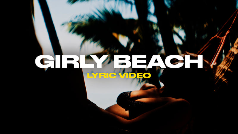 Girly Beach (Lyric Video)