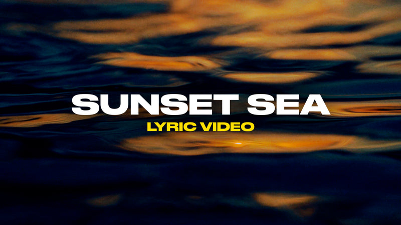 Sunset Sea (Lyric Video)