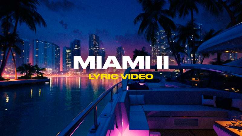 Miami II (Lyric Video)