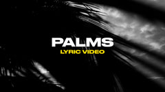 Palms (Lyric Video)
