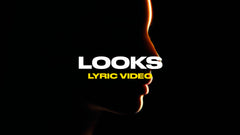 Looks (Lyric Video)