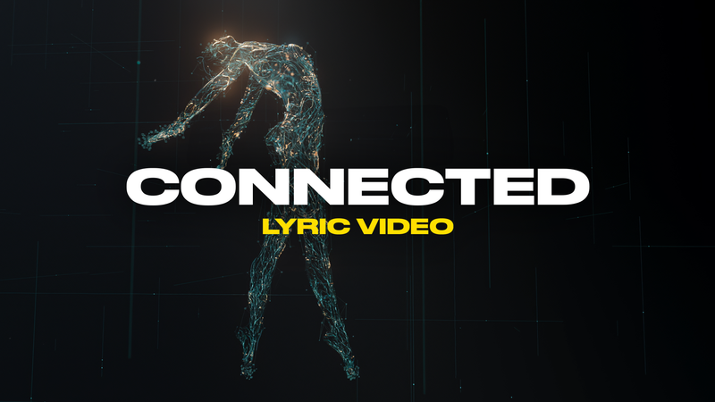 Connected (Lyric Video)