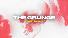 The Grunge (Lyric Video)