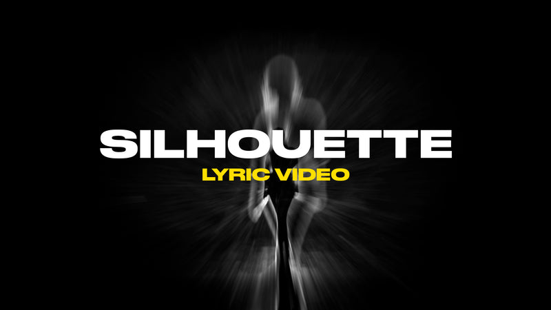 Silhouette (Lyric Video)
