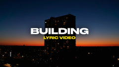 Building (Lyric Video)