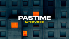 Pastime (Lyric Video)