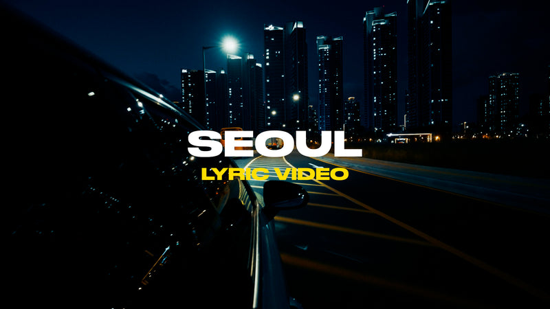 Seoul (Lyric Video)