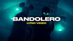Bandolero (Lyric Video)