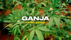 Ganja (Lyric Video)