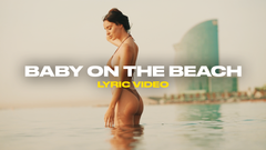 Baby On The Beach (Lyric Video)