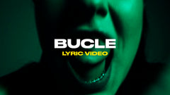 Bucle (Lyric Video)