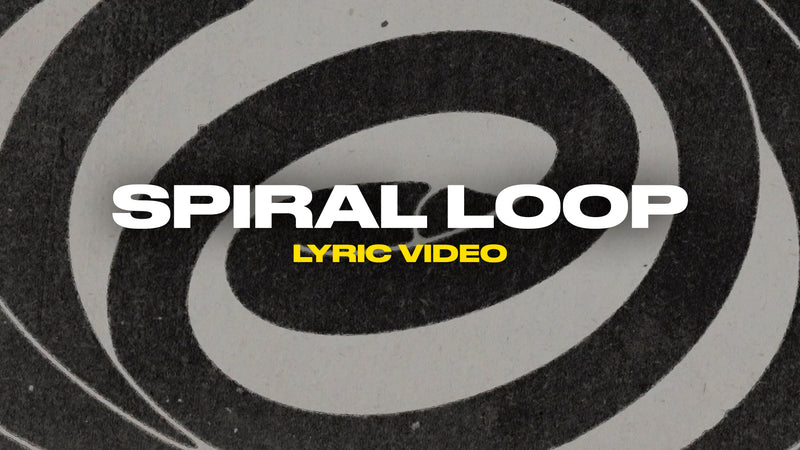 Spiral Loop (Lyric Video)