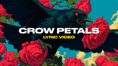 Crow Petals (Lyric Video)