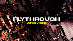 Flythrough (Lyric Video)