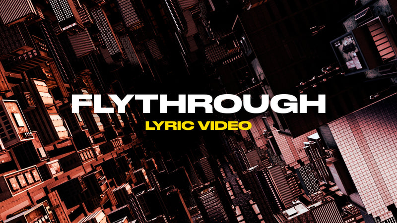 Flythrough (Lyric Video)